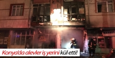 Konya’da alevler iş yerini kül etti!