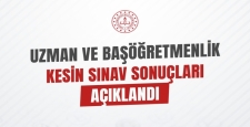 Uzman ve başöğretmenlik kesin sınav sonuçları açıklandı   