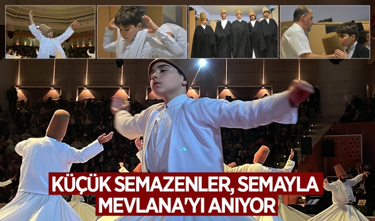 Küçük semazenler, semayla Mevlana'yı anıyor